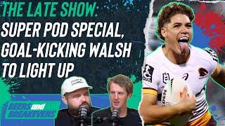 The Late Show: NRL Supercoach super POD special, goal-kicking Walsh to light up