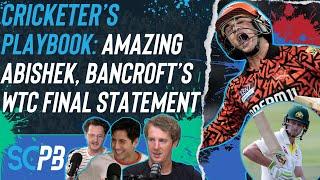 Cricketer&#39;s Playbook: Amazing Abishek, Bancroft&#39;s WTC statement in the UK