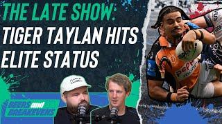 The Late Show: NRL Supercoach super PODs, Tiger Taylan hits elite status