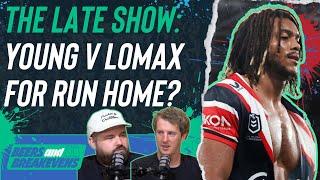 The Late Show: NRL Supercoach Qs, Young v Lomax for run home?