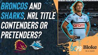 NRL 2025 - Broncos and Sharks, NRL title contenders or pretenders?
