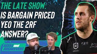 The Late Show: NRL Supercoach, is bargain priced Yeo the 2RF answer?