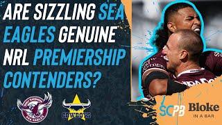 NRL 2025 - Are sizzling Sea Eagles genuine NRL title contenders?