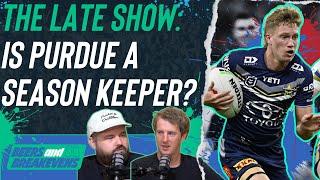 The Late Show: NRL Supercoach, Is sizzling Purdue a season keeper?
