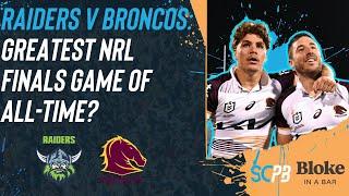 NRL 2025: Is Raiders v broncos the greatest nrl finals game of all-time?