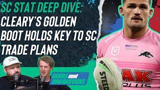 NRL Supercoach stat deep dive: Cleary&#39;s golden boot holds key to trade plans