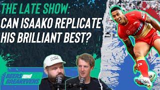 The Late Show: NRL Supercoach, can Isaako replicate his brilliant best?