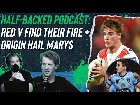 Half-Backed NRL podcast: Red V find their fire + Origin Hail Marys