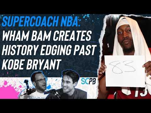 SC Playbook: Supercoach NBA, Wham Bam creates history edging past Kobe Bryant