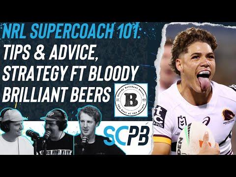 NRL Supercoach: Tips and advice, basic strategy ft Bloody Brilliant Beers