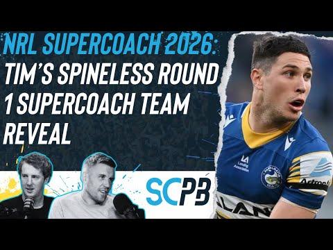 NRL Supercoach 2026: Tim's spineless team reveal for Supercoach round 1